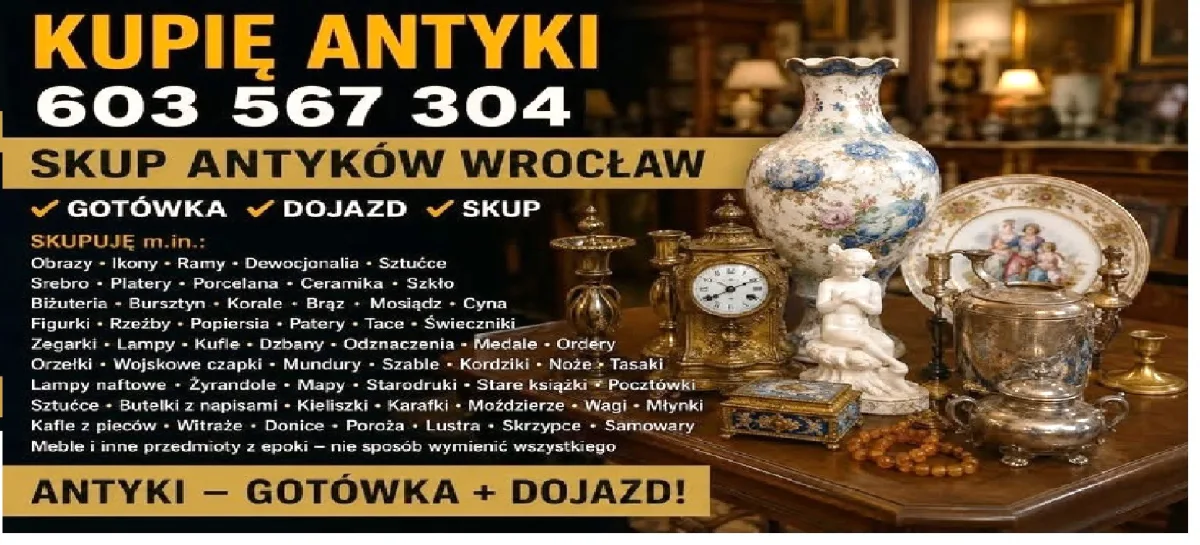 Sprzątasz, LIKWIDUJESZ Mieszkanie, DOM ? KUPIĘ ANTYKI Dojadę